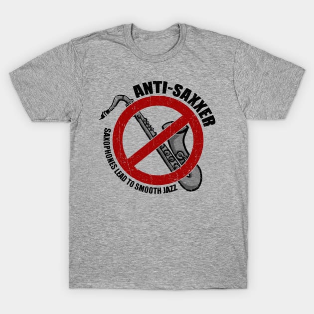 Anti-Saxxer T-Shirt by kg07_shirts